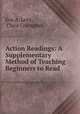 Action Readings: A Supplementary Method of Teaching Beginners to Read, Eva A. Levy, Clara Crumpton 