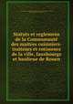 Statuts et reglemens de la Communaute des maitres cuisiniers-traiteurs et rotisseurs de la ville, fauxbourgs et banlieue de Rouen, 