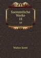 Saemmtliche Werke. 18, Scott Walter 