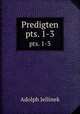 Predigten. pts. 1-3, Adolph Jellinek 