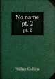 No name. pt. 2, Wilkie Collins 