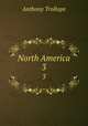 North America. 3, Anthony Trollope 