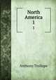 North America. 1, Anthony Trollope 