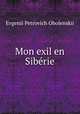 Mon exil en Siberie, Evgenii Petrovich Obolenskii 