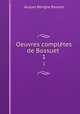 Oeuvres compltes de Bossuet .. 1, Bossuet Jacques Benigne 