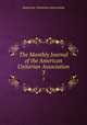 The Monthly Journal of the American Unitarian Association. 3, American Unitarian Association 