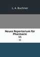 Neues Repertorium fr Pharmacie. 11, L. A. Buchner 