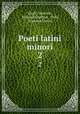 Poeti latini minori. 2, Virgil, Grattius , Faliscus Grattius , Ovid, Gaetano Curcio 