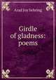 Girdle of gladness: poems, Arad Joy Sebring 