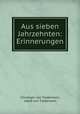 Aus sieben Jahrzehnten: Erinnerungen, Christoph von Tiedemann, Adolf von Tiedemann 