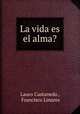 La vida es el alma?, Lauro Castanedo , Francisco Linares 