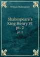 Shakespeare`s King Henry VI.. pt. 2, Уильям Шекспир 