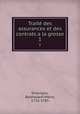 Trait des assurances et des contrats a la grosse. 1, Emerigon, Balthazard-Marie, 1716-1785 