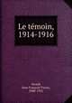 Le temoin, 1914-1916, Jean Francois Victor Aicard 