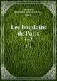 Les boudoirs de Paris. 1-2, Napoleon Andoche Junot Abrantes 