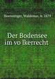 Der Bodensee im vo?lkerrecht, Hoenninger, Waldemar, b. 1879 