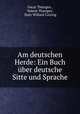 Am deutschen Herde: Ein Buch uber deutsche Sitte und Sprache, Oscar Thiergen , Valerie Thiergen , Starr Willard Cutting 