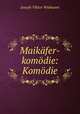 Maikafer-komodie: Komodie, Joseph Viktor Widmann 