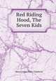 Red Riding Hood, The Seven Kids, Mara Louise Pratt -Chadwick 