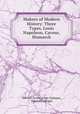Makers of Modern History: Three Types, Louis Napoleon, Cavour, Bismarck, Edward Cecil George Cadogan, Edward Cadogan 