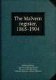 The Malvern register, 1865-1904, Malvern School , Laurence Sidney Milward, Edward Clifford Bullock , England Malvern College (Malvern 