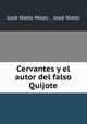 Cervantes y el autor del falso Quijote, Jose Nieto Mozo 
