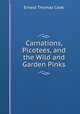 Carnations, Picotees, and the Wild and Garden Pinks, Ernest Thomas Cook 