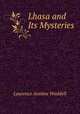 Lhasa and Its Mysteries, Laurence Austine Waddell 