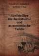 Funfstellige mathematische und astronomische Tafeln, Friedrich Bidschof , Arthur Vital 