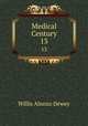 Medical Century. 13, Willis Alonzo Dewey 