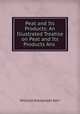 Peat and Its Products: An Illustrated Treatise on Peat and Its Products Ans ., William Alexander Kerr 