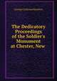 The Dedicatory Proceedings of the Soldier