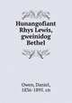 Hunangofiant Rhys Lewis, gweinidog Bethel, Owen, Daniel, 1836-1895. cn 