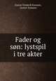 Fader og son: lystspil i tre akter, Gustav Frederik Esmann, Gustav Esmann 