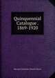 Quinquennial Catalogue . 1869-1920, Harvard University Dental School 