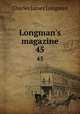 Longman`s magazine. 45, Charles James Longman 