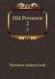 Old Provence. 2, Theodore Andrea Cook 