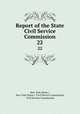 Report of the State Civil Service Commission. 22, New York (State ), New York (State ). Civil Service Commission, Civil Service Commission 