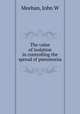 The value of isolation in controlling the spread of pneumonia, John W. Meehan 