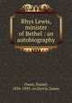 Rhys Lewis, minister of Bethel : an autobiography, Owen, Daniel, 1836-1895. cn,Harris, James 