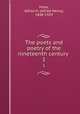 The poets and poetry of the nineteenth century . 1, Miles, Alfred H. (Alfred Henry), 1848-1929 