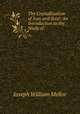 The Crystallization of Iron and Steel: An Introduction to the Study of ., Joseph William Mellor 