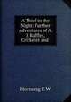 A Thief in the Night: Further Adventures of A. J. Raffles, Cricketer and ., Hornung E W 
