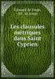 Les clausules metriques dans Saint Cyprien, Edouard de Jonge 