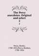 The Percy anecdotes. Original and select. 2, Percy, Sholto, 1788-1852,Percy, Reuben, 1788-1826 