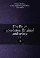 The Percy anecdotes. Original and select. 12, Percy, Sholto, 1788-1852,Percy, Reuben, 1788-1826 