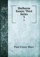 Shelburne Essays: Third Series. 3, Paul Elmer More 