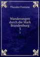 Wanderungen durch die Mark Brandenburg. 3, Theodor Fontane 