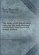 The works of the British poets; including the most esteemed translations from Greek and Roman authors. 1, Park, Thomas, 1759-1834 