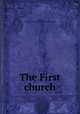 The First church, Orange, N.J. First Presbyterian church. [from old catalog] 